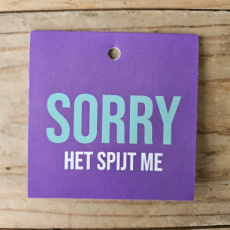 K22 Sorry, het spijt me